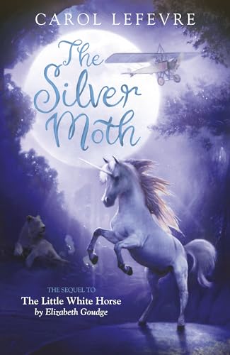 The Silver Moth: The Sequel to the Little White Horse